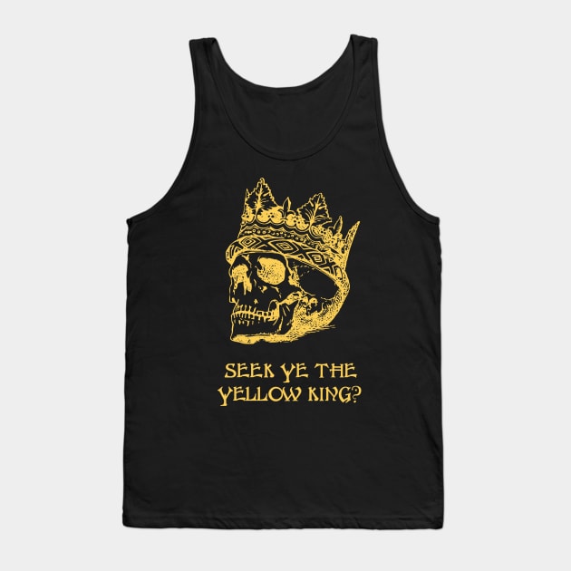 Seek Ye The Yellow King Tank Top by Talesbybob